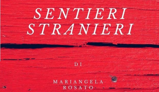 "Sentieri Stranieri", libro di poesie di Mariangela Rosato