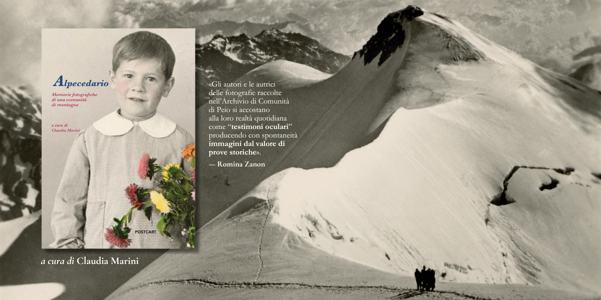 Il primo libro dell'Archivio Fotografico di Peio / 
ALPECEDARIO 
Memorie fotografiche di una comunità di montagna