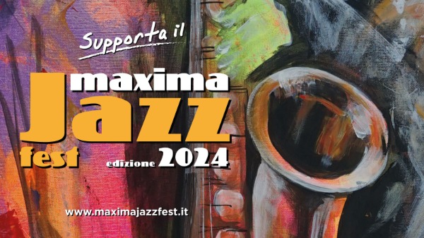 Supporta il Maxima Jazz Fest 2024!